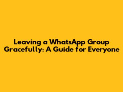 **Leaving a WhatsApp Group Gracefully: A Guide for Everyone**