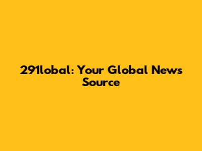 291lobal: Your Global News Source