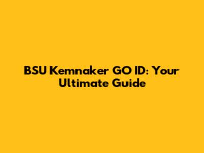 BSU Kemnaker GO ID: Your Ultimate Guide