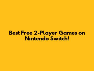 Best Free 2-Player Games on Nintendo Switch!
