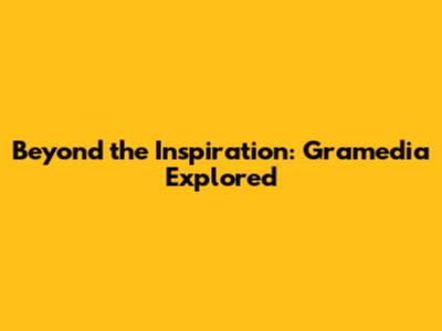 Beyond the Inspiration: Gramedia Explored