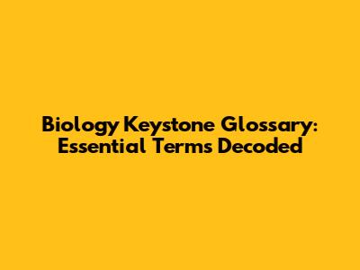 Biology Keystone Glossary: Essential Terms Decoded