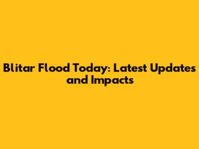 Blitar Flood Today: Latest Updates and Impacts
