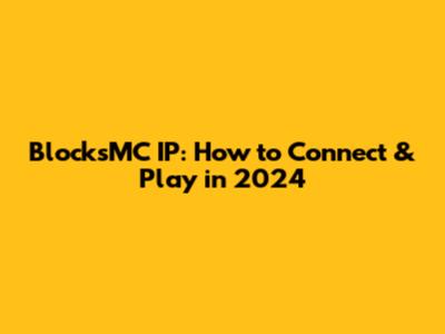 BlocksMC IP: How to Connect & Play in 2024