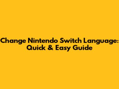 Change Nintendo Switch Language: Quick & Easy Guide