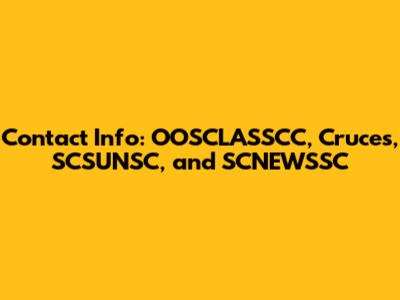Contact Info: OOSCLASSCC, Cruces, SCSUNSC, and SCNEWSSC