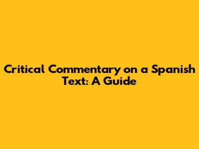 Critical Commentary on a Spanish Text: A Guide