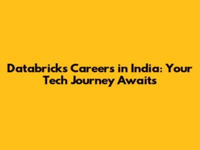 Databricks Careers in India: Your Tech Journey Awaits