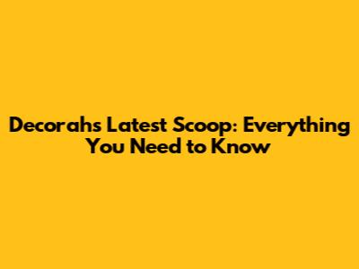 Decorah's Latest Scoop: Everything You Need to Know