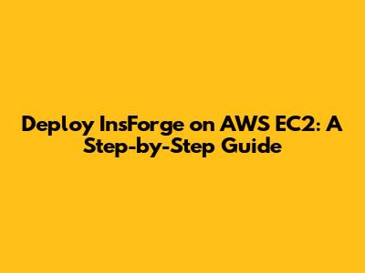 Deploy InsForge on AWS EC2: A Step-by-Step Guide