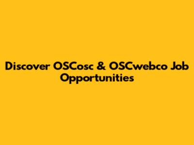 Discover OSCosc & OSCwebco Job Opportunities