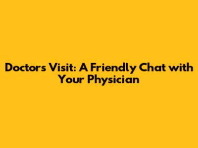 Doctor's Visit: A Friendly Chat with Your Physician