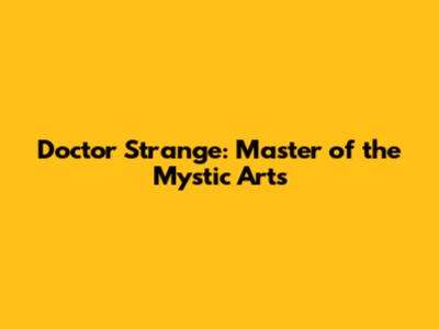 Doctor Strange: Master of the Mystic Arts