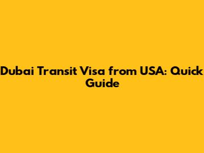 Dubai Transit Visa from USA: Quick Guide