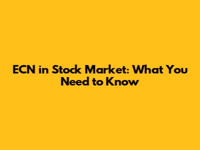 ECN in Stock Market: What You Need to Know