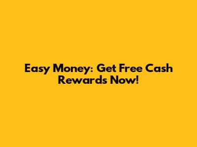 Easy Money: Get Free Cash Rewards Now!