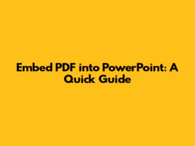 Embed PDF into PowerPoint: A Quick Guide
