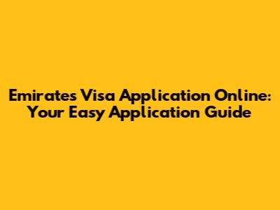 Emirates Visa Application Online: Your Easy Application Guide