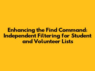 Enhancing the Find Command: Independent Filtering for Student and Volunteer Lists
