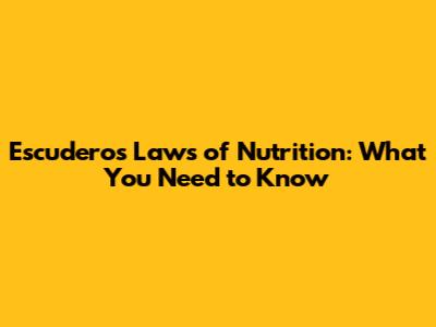 Escudero's Laws of Nutrition: What You Need to Know