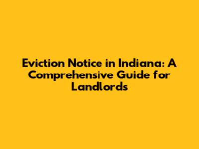 Eviction Notice in Indiana: A Comprehensive Guide for Landlords