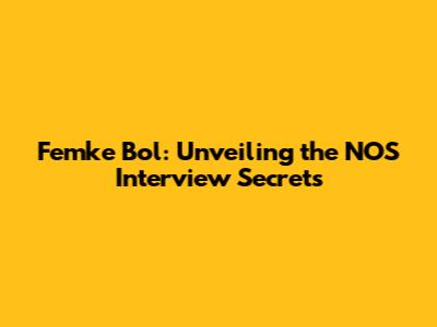 Femke Bol: Unveiling the NOS Interview Secrets