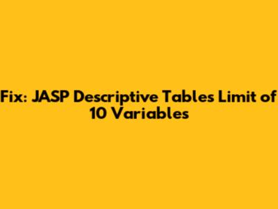 Fix: JASP Descriptive Tables Limit of 10 Variables