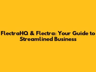 FlectraHQ & Flectra: Your Guide to Streamlined Business