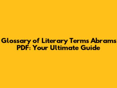 Glossary of Literary Terms Abrams PDF: Your Ultimate Guide