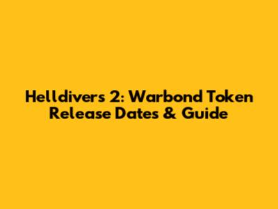 Helldivers 2: Warbond Token Release Dates & Guide