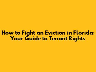 How to Fight an Eviction in Florida: Your Guide to Tenant Rights