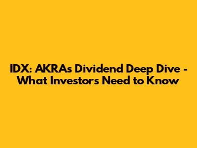 IDX: AKRA's Dividend Deep Dive - What Investors Need to Know