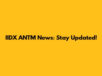 IIDX ANTM News: Stay Updated!