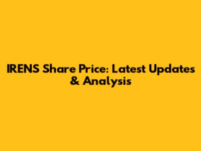 IRENS Share Price: Latest Updates & Analysis