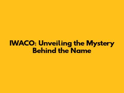 IWACO: Unveiling the Mystery Behind the Name