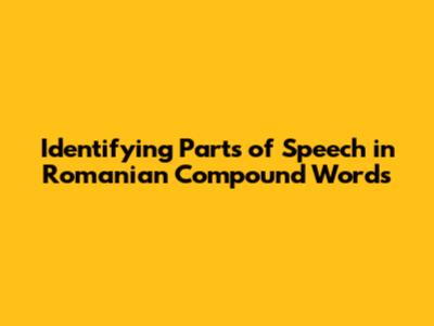 Identifying Parts of Speech in Romanian Compound Words