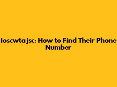 Ioscwtajsc: How to Find Their Phone Number