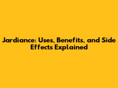 Jardiance: Uses, Benefits, and Side Effects Explained
