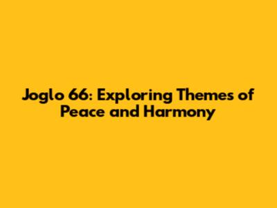 Joglo 66: Exploring Themes of Peace and Harmony