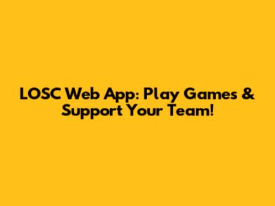 LOSC Web App: Play Games & Support Your Team!
