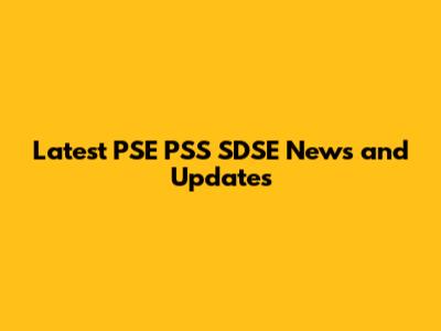 Latest PSE PSS SDSE News and Updates