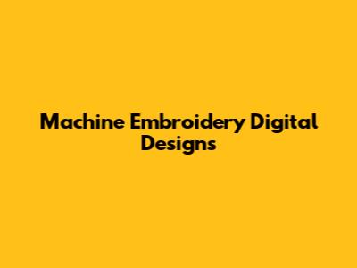 Machine Embroidery Digital Designs