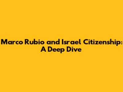 Marco Rubio and Israel Citizenship: A Deep Dive