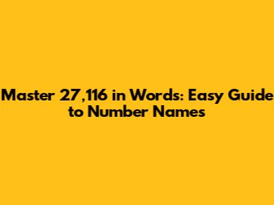 Master 27,116 in Words: Easy Guide to Number Names