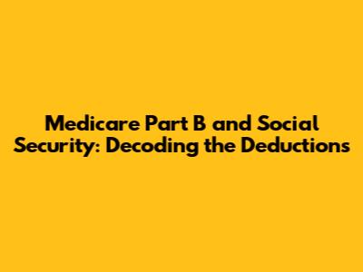 Medicare Part B and Social Security: Decoding the Deductions