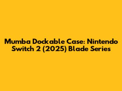 Mumba Dockable Case: Nintendo Switch 2 (2025) Blade Series