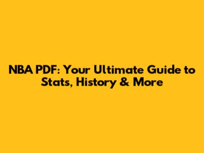 NBA PDF: Your Ultimate Guide to Stats, History & More