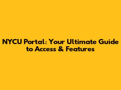 NYCU Portal: Your Ultimate Guide to Access & Features