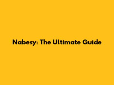 Nabesy: The Ultimate Guide