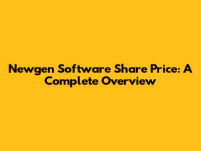 Newgen Software Share Price: A Complete Overview